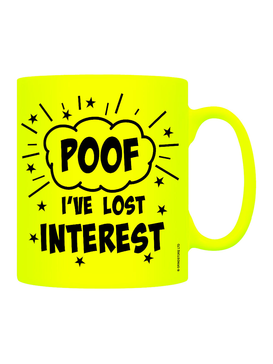 Poof! I've Lost Interest Yellow Neon Mug