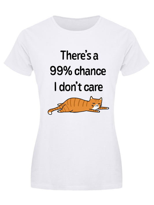 There's A 99% Chance I Don't Care Ladies Cat T-Shirt