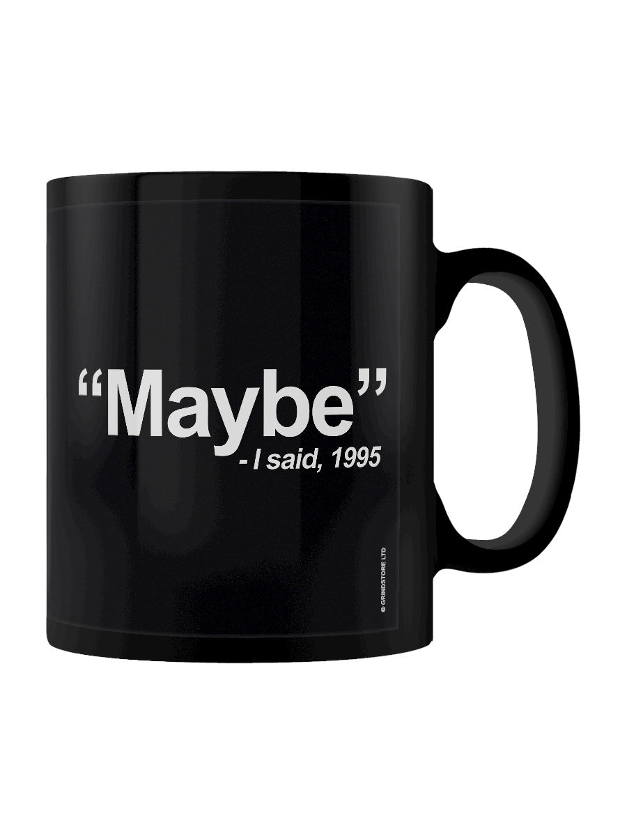I Said, Maybe Black Mug