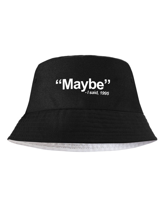 I Said, Maybe Black Bucket Hat