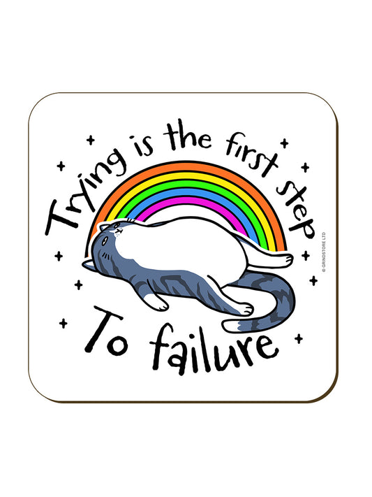 Trying Is The First Step To Failure Cat Coaster
