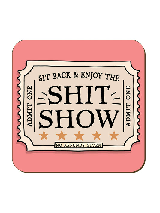 Enjoy The Shit Show Coaster