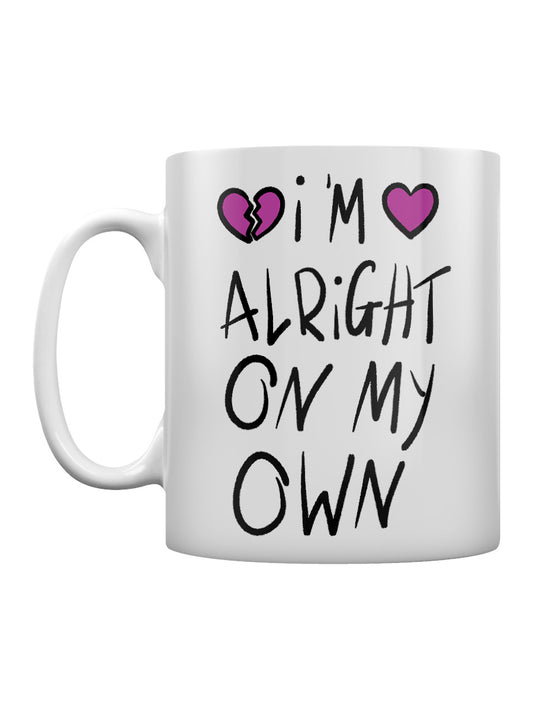 I'm Alright On My Own Mug