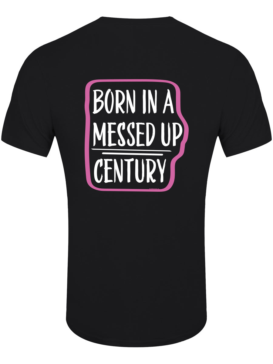 Born In A Messed Up Century Black T-Shirt