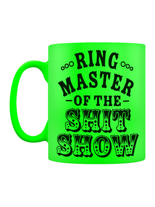 Ring Master of the Shit Show Green Neon Mug