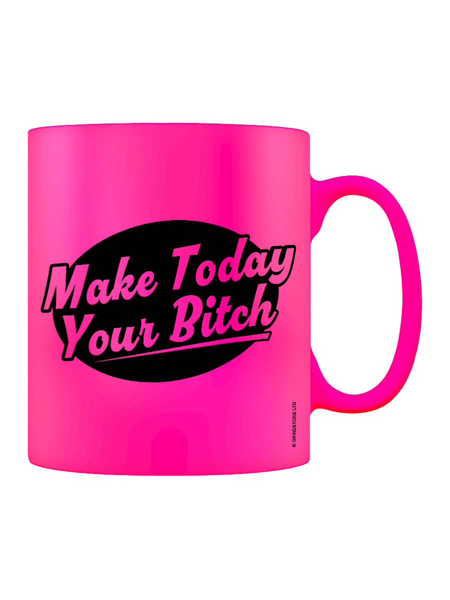 Make Today Your Bitch Pink Neon Mug