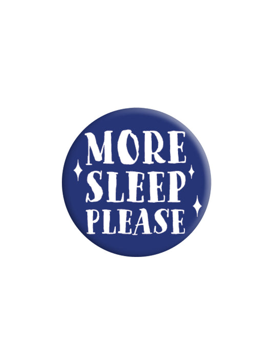More Sleep Please Badge