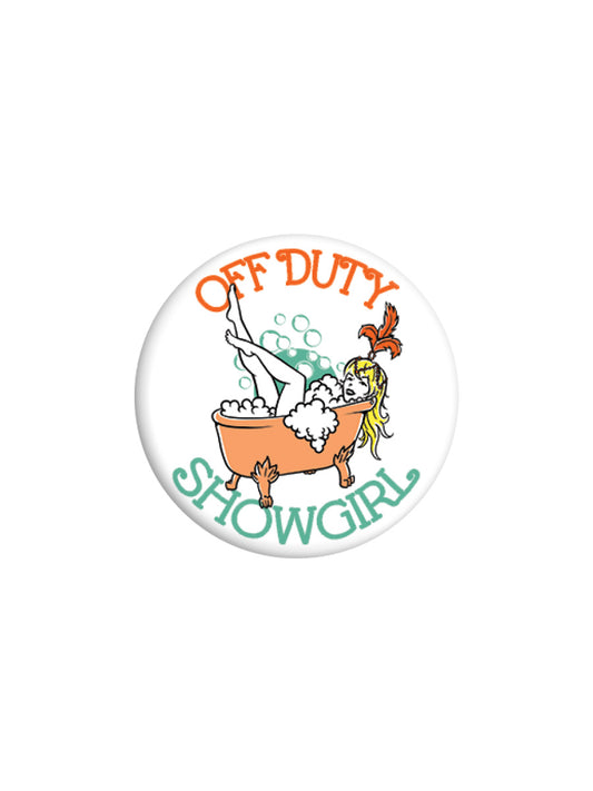 Off Duty Showgirl Badge