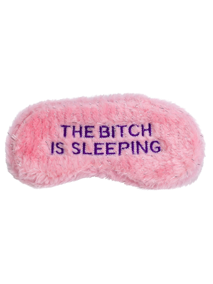 The Bitch Is Sleeping Eye Mask