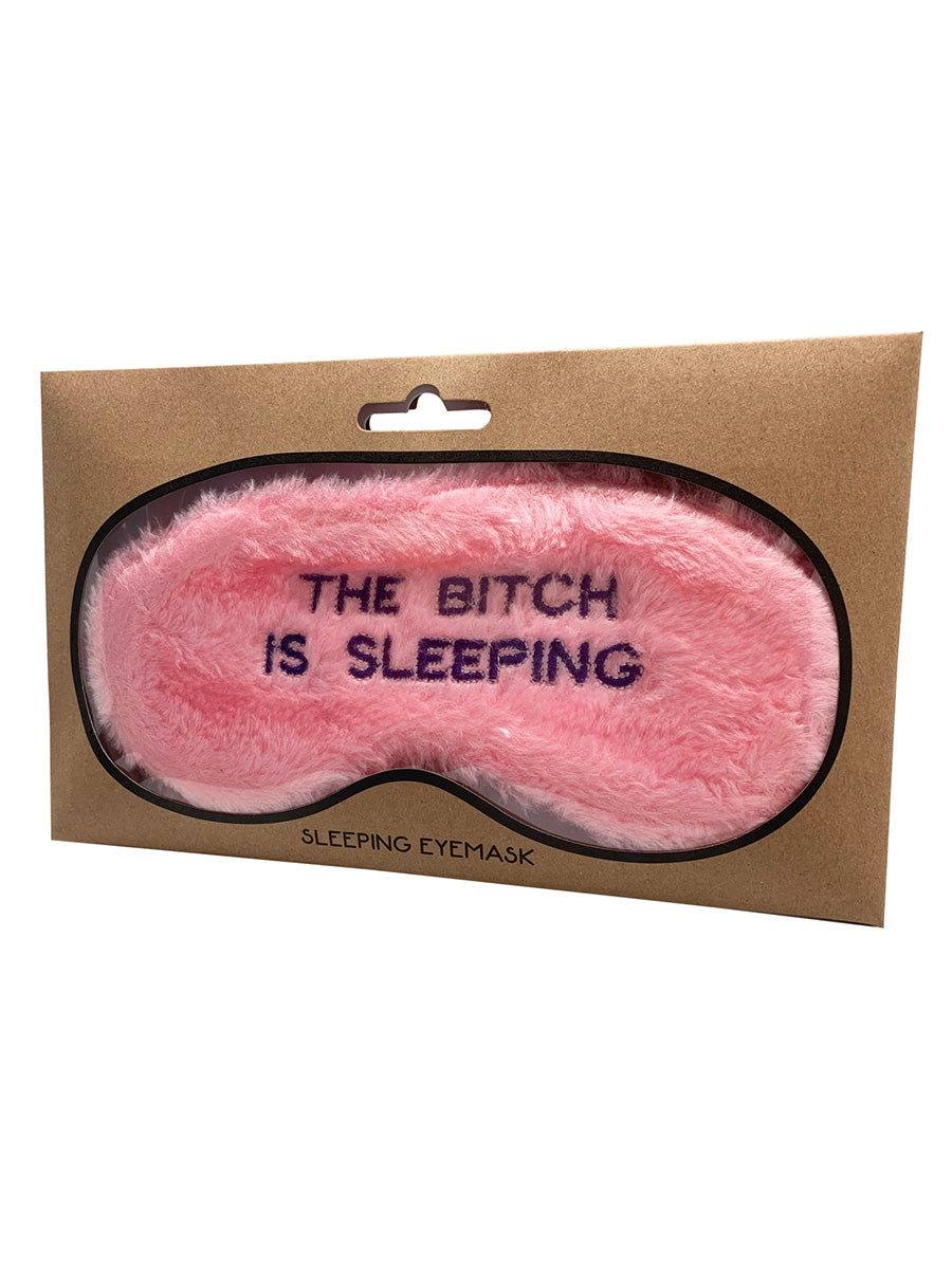 The Bitch Is Sleeping Eye Mask