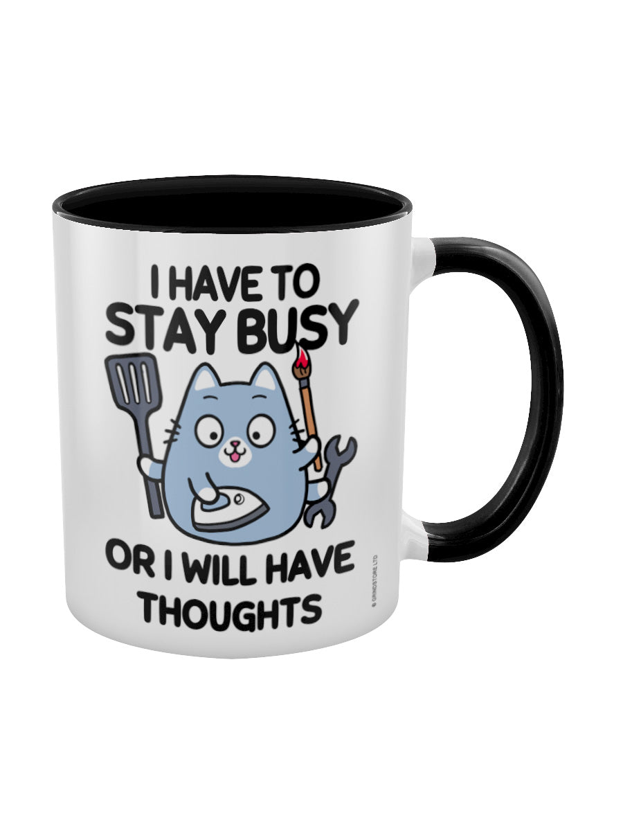 I Have To Stay Busy Or I Will Have Thoughts Black Inner 2-Tone Mug