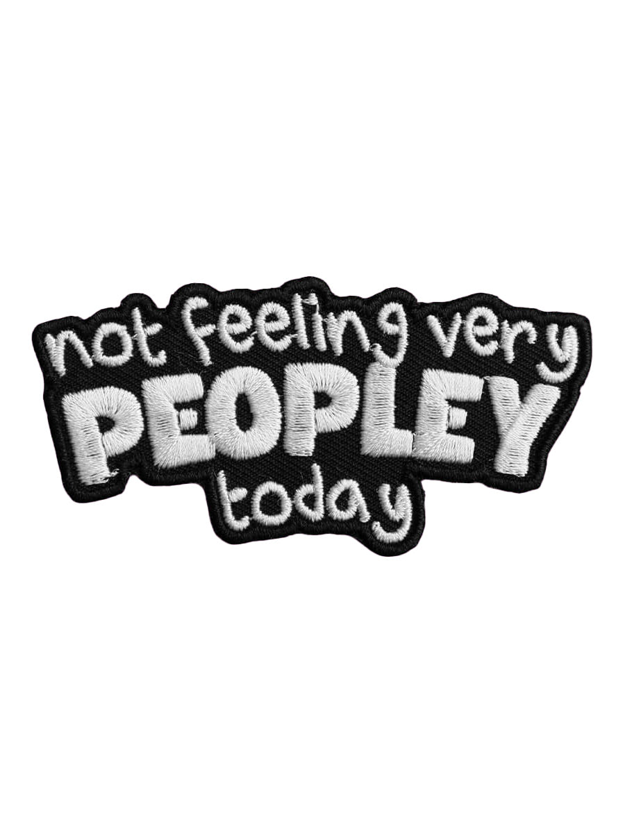 Not Feeling Very Peopley Today Patch