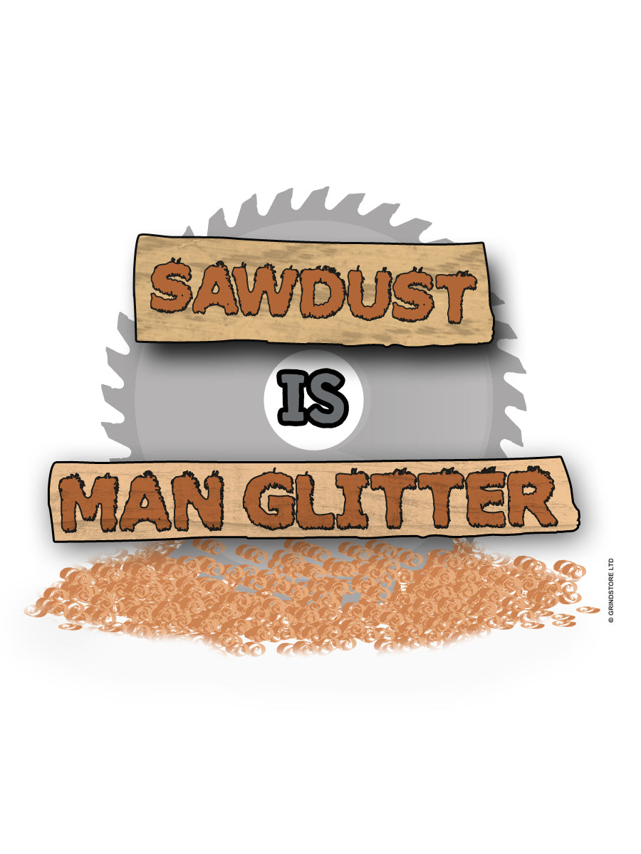 Sawdust Is Man Glitter Mug
