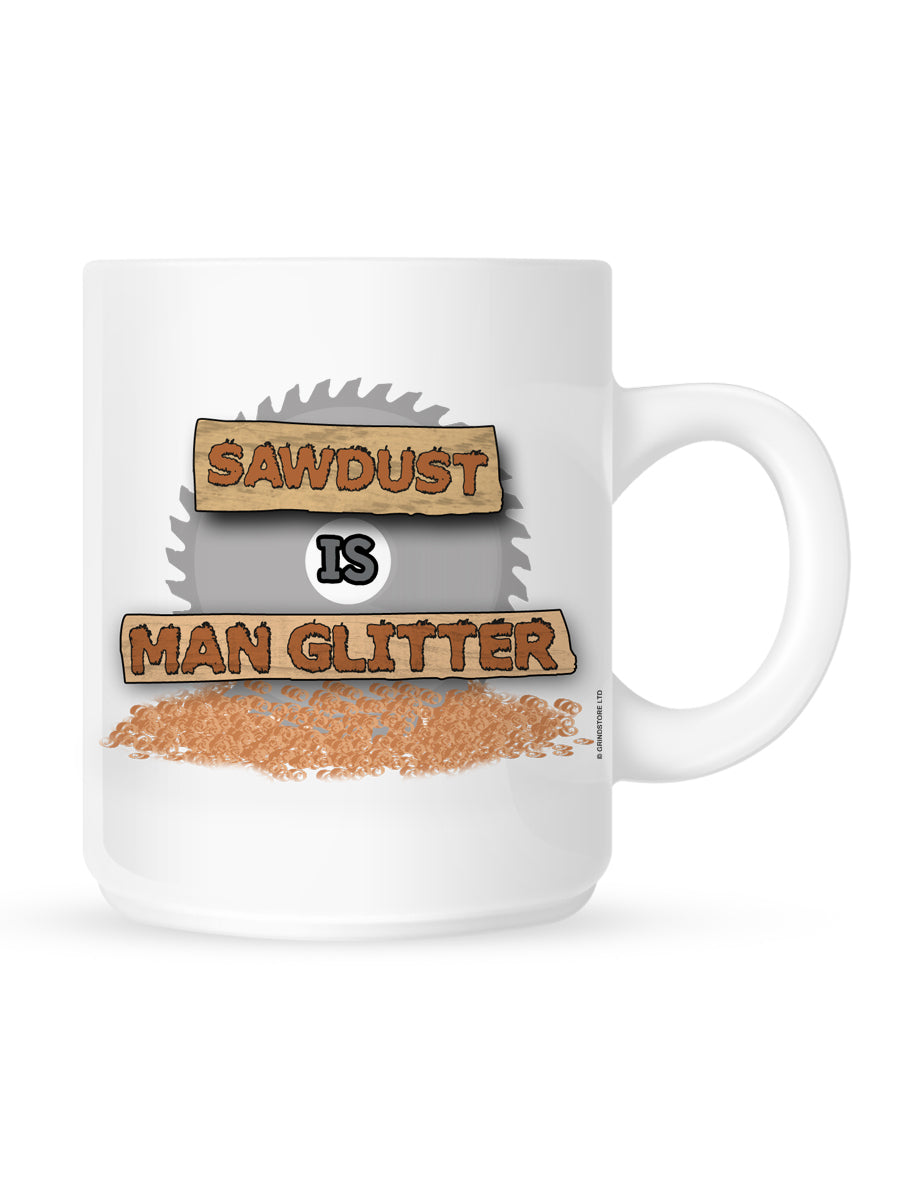 Sawdust Is Man Glitter Mug