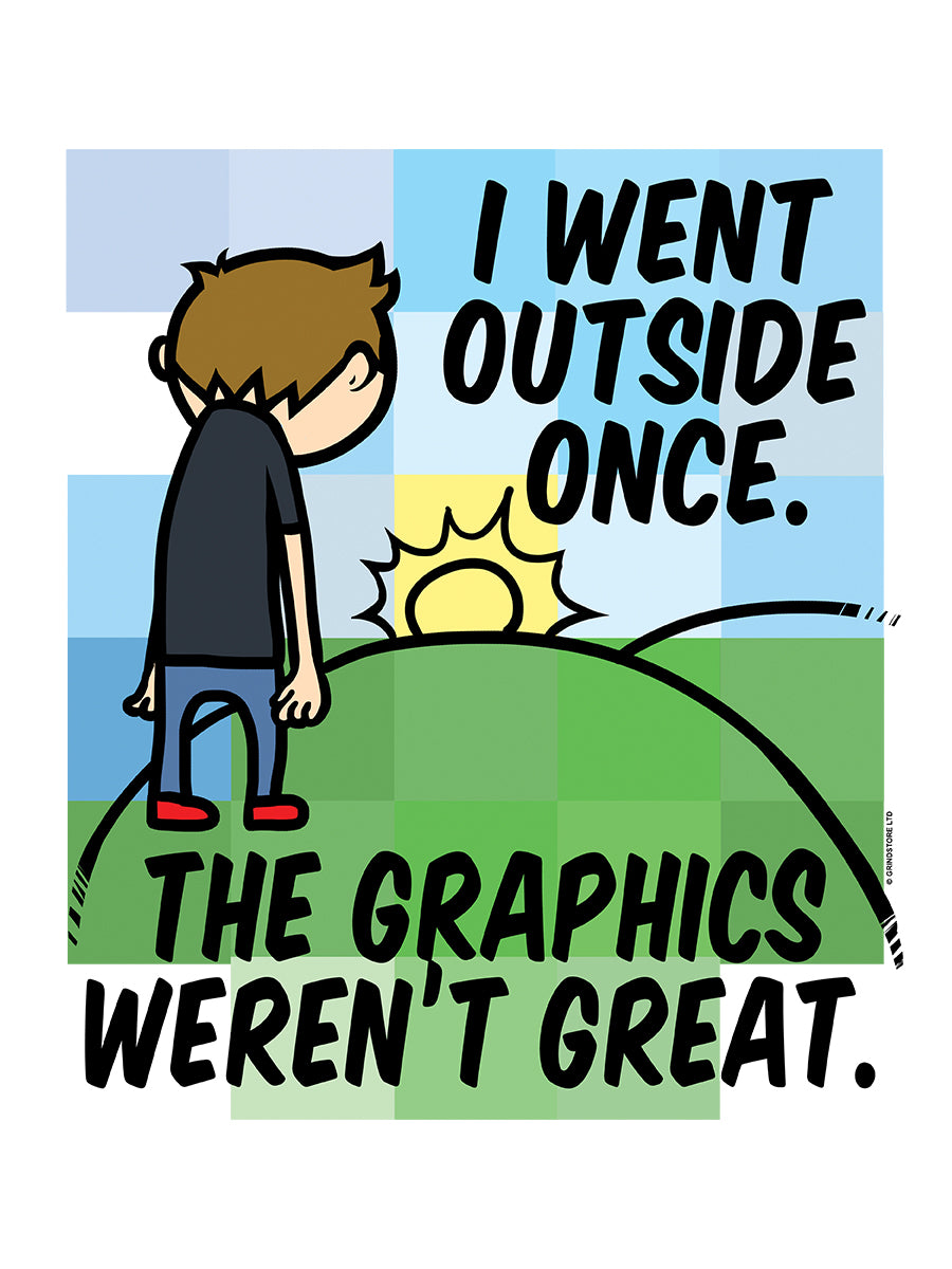 I Went Outside Once The Graphics Weren't Great White Men's T-Shirt