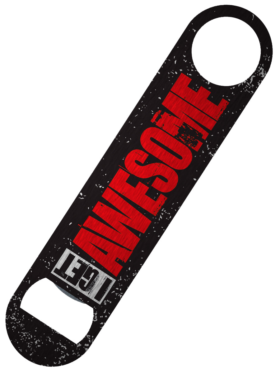 I Don't Get Drunk, I Get Awesome Bar Blade Bottle Opener