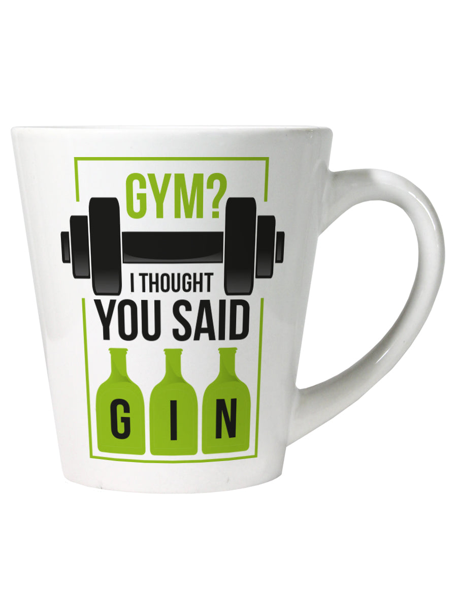 Gym? Oh I Thought You Said Gin! Latte Mug