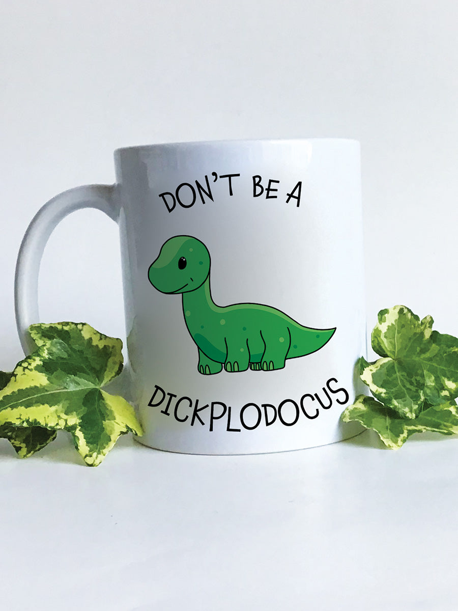 Don't Be A Dickplodocus Mug