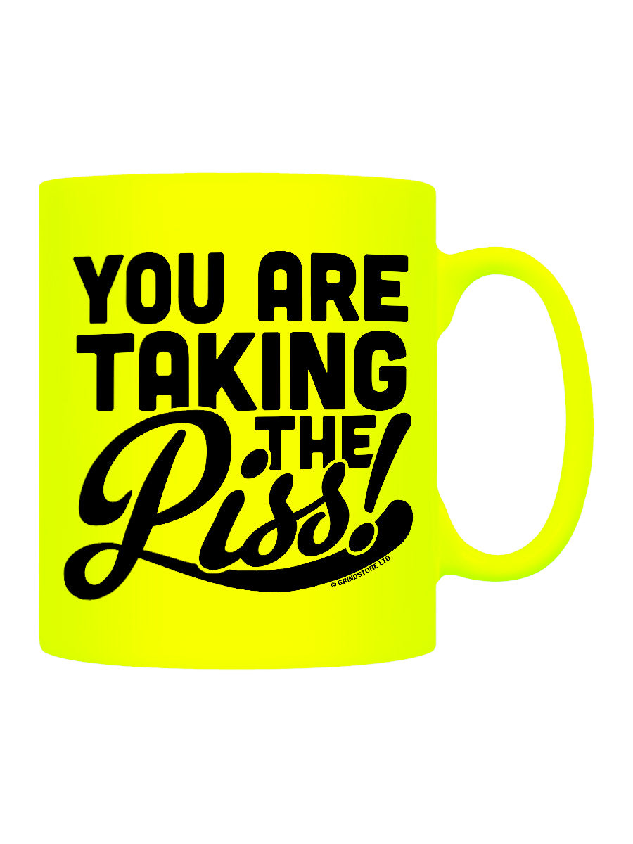 You Are Taking The Piss! Yellow Neon Mug