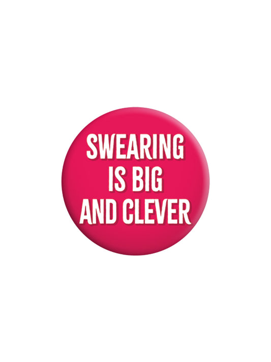 Swearing Is Big and Clever Badge