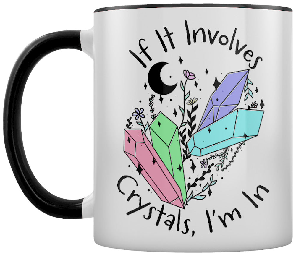 If It Involves Crystals, I'm In Black Inner 2-Tone Mug