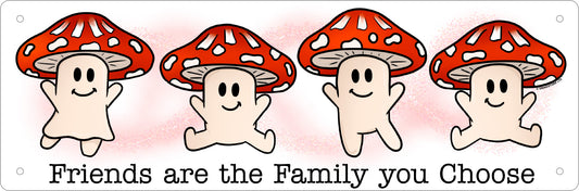 Friends Are The Family You Choose Slim Tin Sign