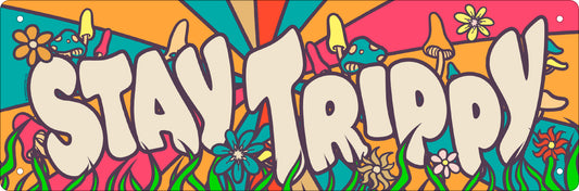 Stay Trippy Slim Tin Sign
