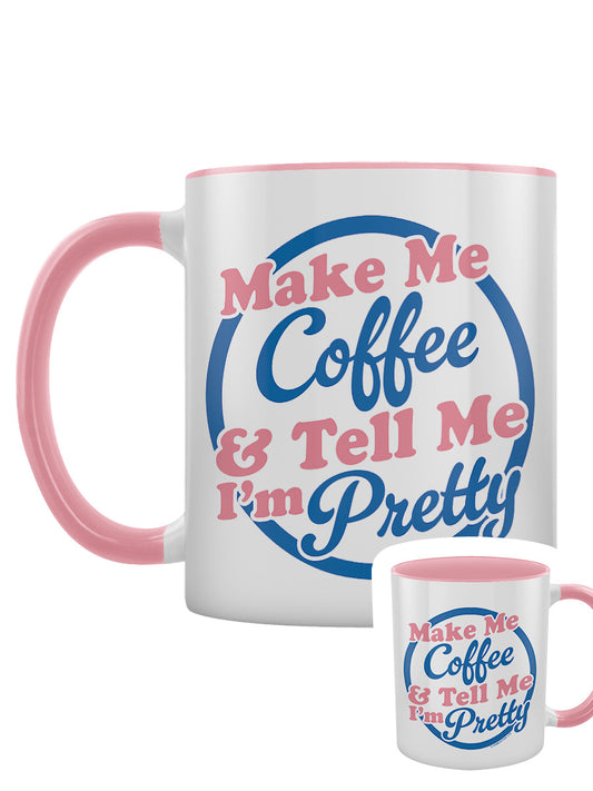 Make Me Coffee & Tell Me I'm Pretty Pink Inner 2-Tone Mug