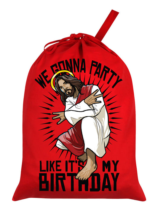 We Gonna Party Like It's My Birthday Red Santa Sack