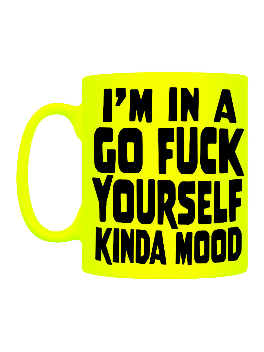 I'm In A Go Fuck Yourself Kinda Mood Yellow Neon Mug