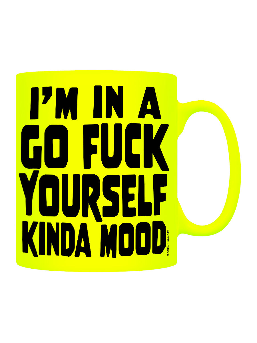 I'm In A Go Fuck Yourself Kinda Mood Yellow Neon Mug