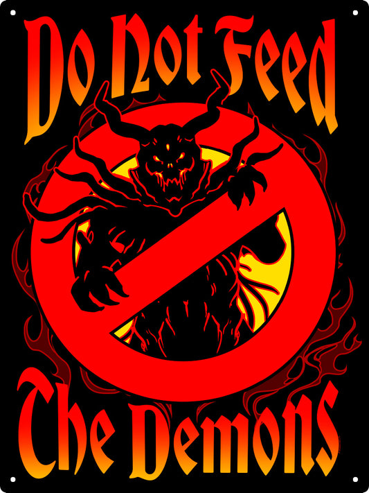 Do Not Feed The Demons Tin Sign