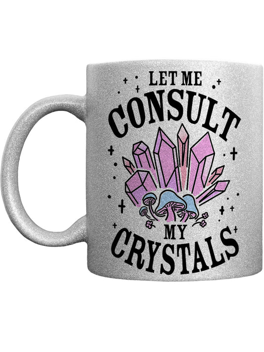 Let Me Consult My Crystals Silver Glitter Mug