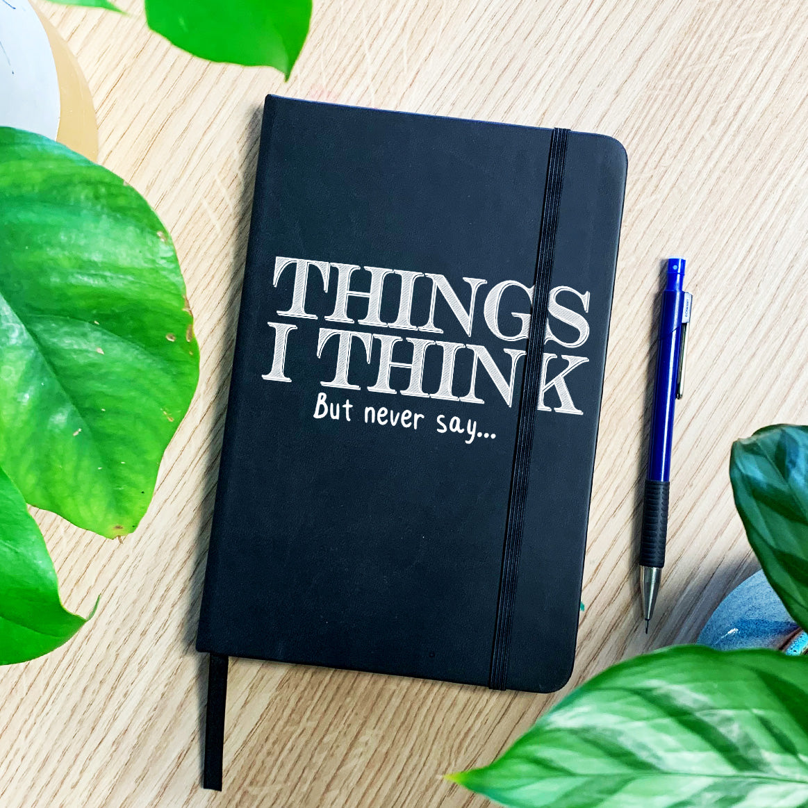 Things I Think But Never Say A5 Hard Cover Notebook
