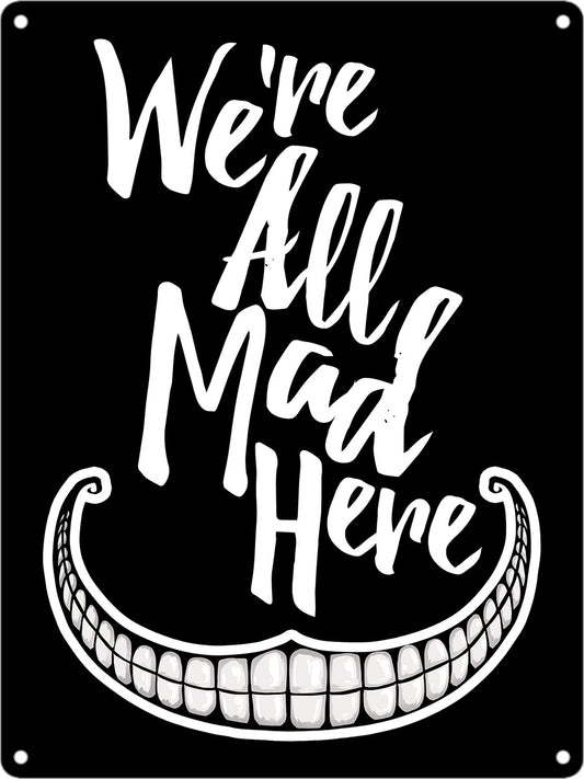 We're All Mad Here Mini Tin Sign