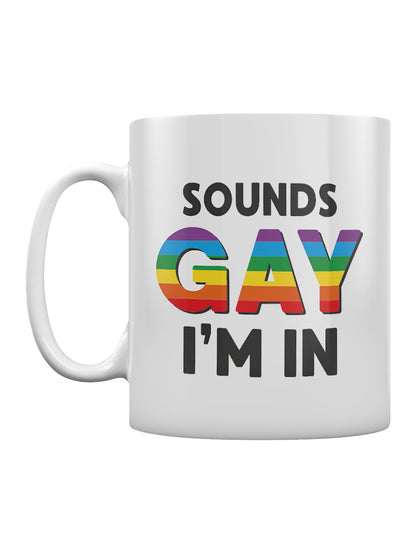 Sounds Gay, I'm In Mug