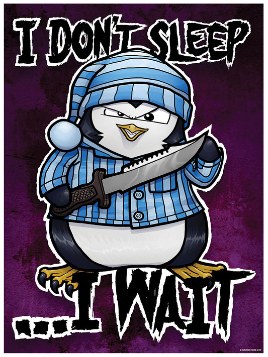 Psycho Penguin I Don't Sleep I Wait Mini Poster
