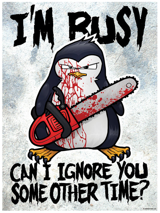 Psycho Penguin I'm Busy Mini Poster