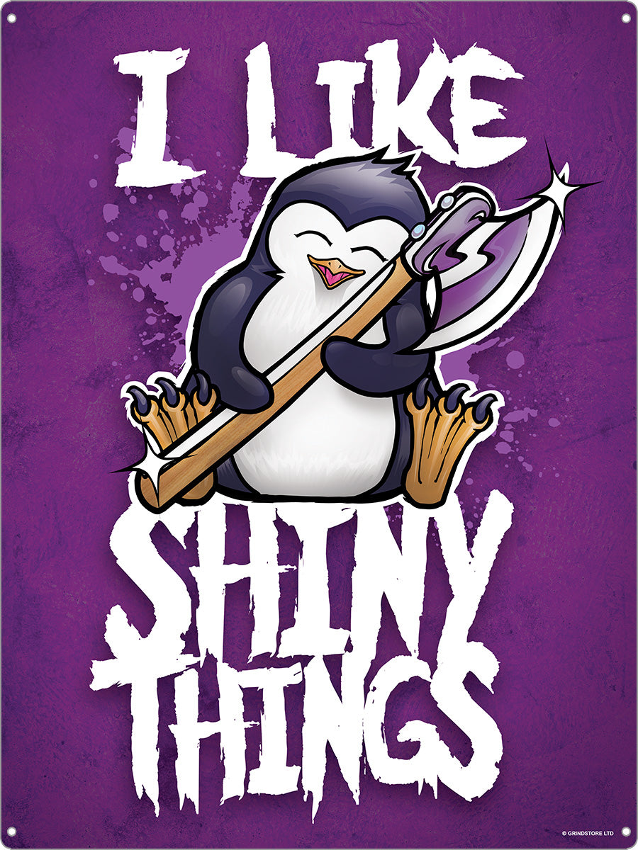 Psycho Penguin I Like Shiny Things Tin Sign