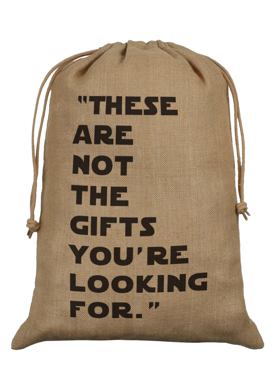 These Are Not The Gifts You're Looking For Hessian Santa Sack