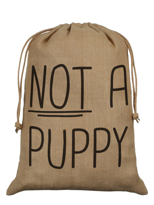 Not A Puppy Hessian Santa Sack