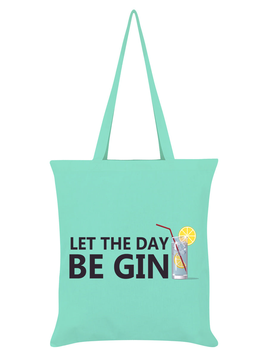Let The Day Be Gin Mint Green Tote Bag
