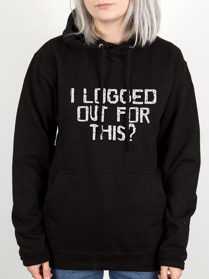 I Logged Out For This? Men's Black Hoodie