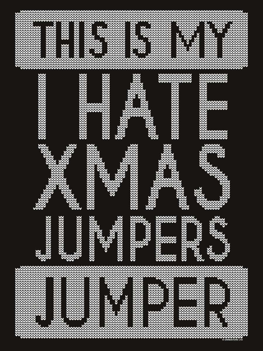 This Is My I Hate Xmas Jumpers Christmas Jumper