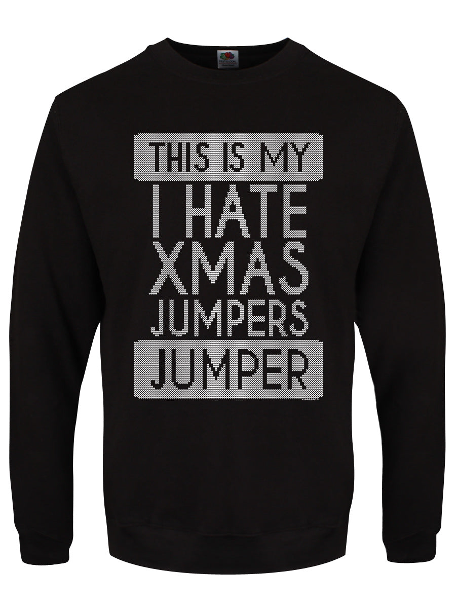 This Is My I Hate Xmas Jumpers Christmas Jumper