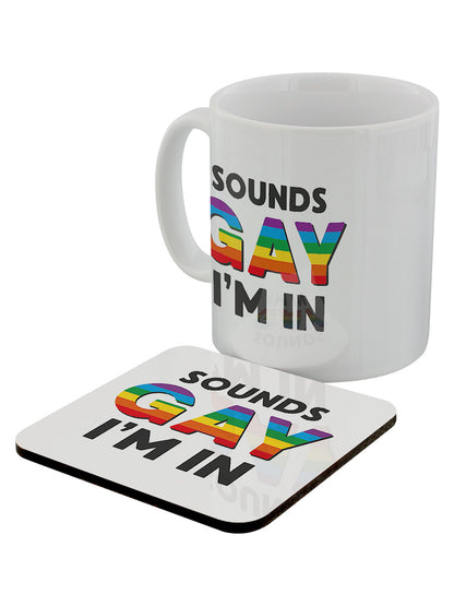 Sounds Gay I'm In Mug & Coaster Set