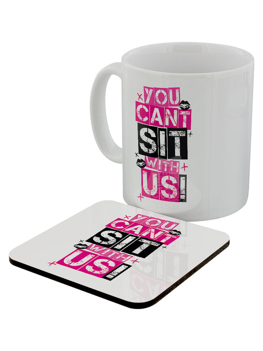 You Can't Sit With Us Mug & Coaster Set