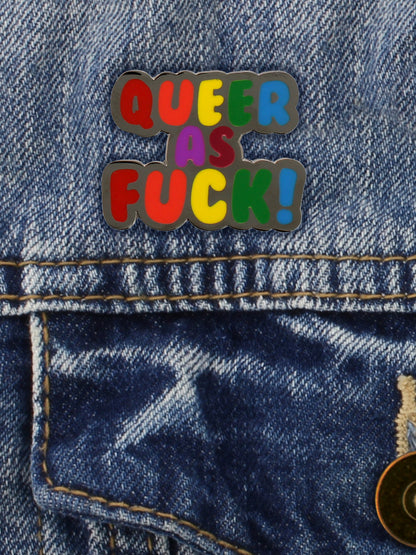 Queer As Fuck Enamel Pin Badge