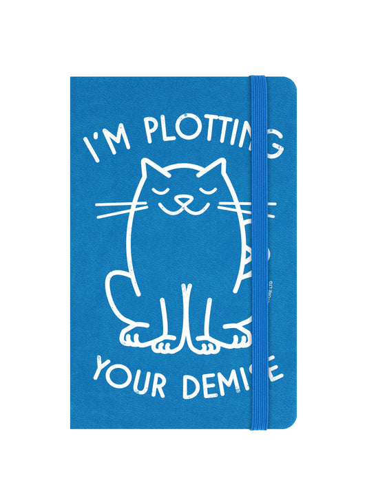 I'm Plotting Your Demise Blue A6 Hard Cover Notebook