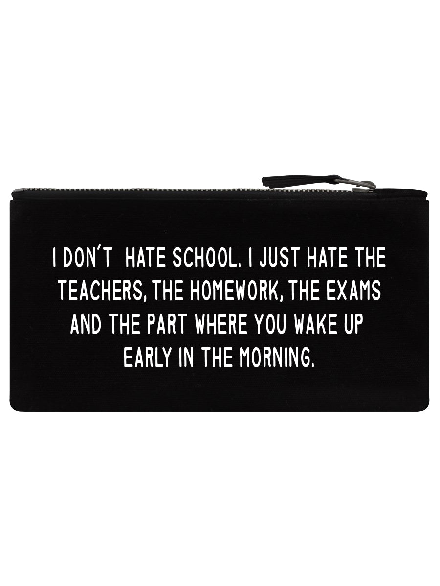 I Don't Hate School Black Pencil Case